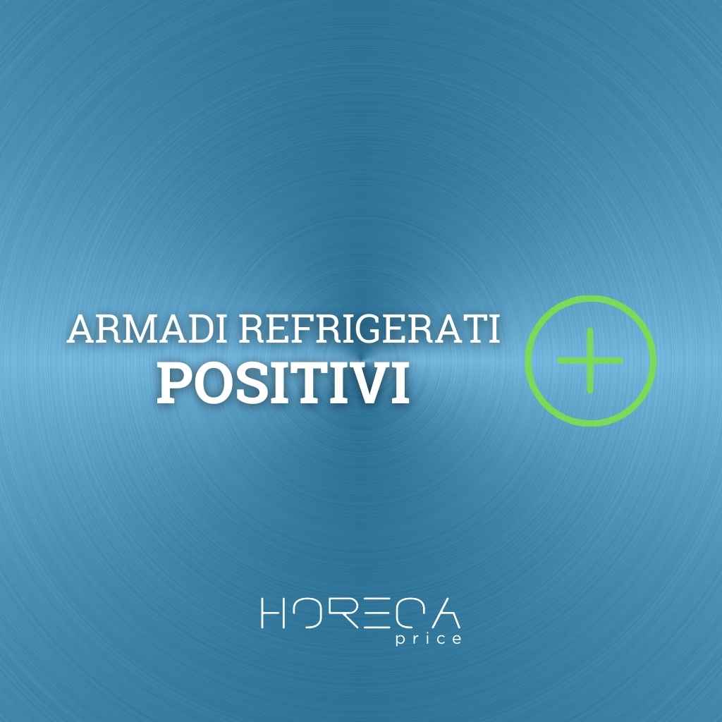 Armadi refrigerati Positivi