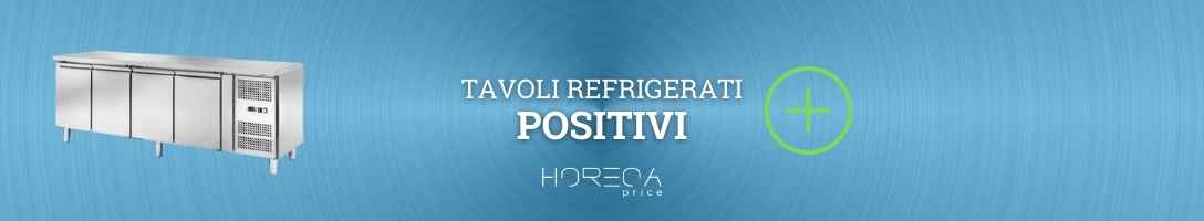 Tavoli refrigerati Positivi