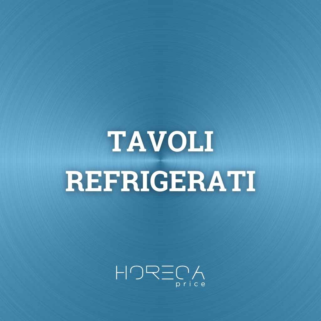 Tavoli refrigerati